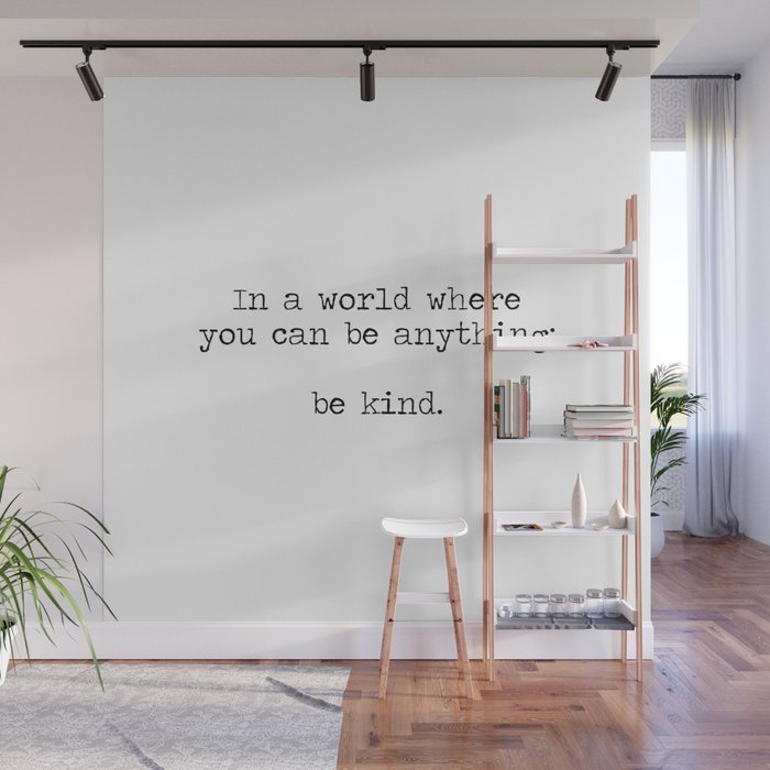 In A World Where You Can Be Anything -Be Kind Wall Mural Gallery Image 1