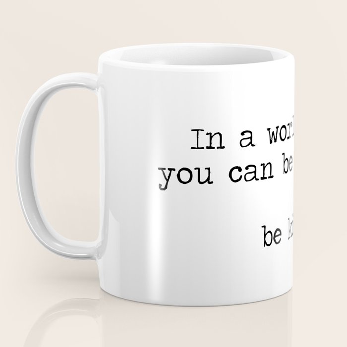 In A World Where You Can Be Anything -Be Kind Coffee Mug Gallery Image 3
