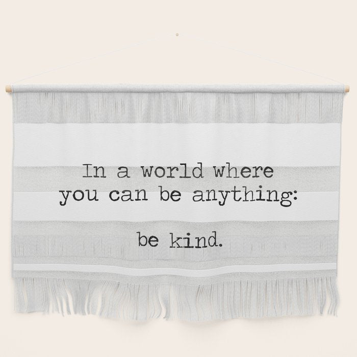 In A World Where You Can Be Anything -Be Kind Wall Hanging Gallery Image 1