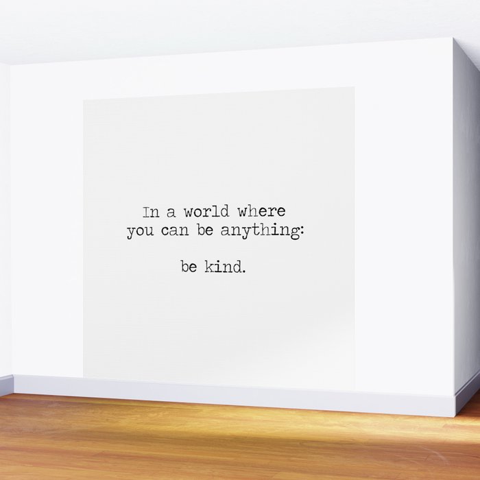 In A World Where You Can Be Anything -Be Kind Wall Mural Gallery Image 2