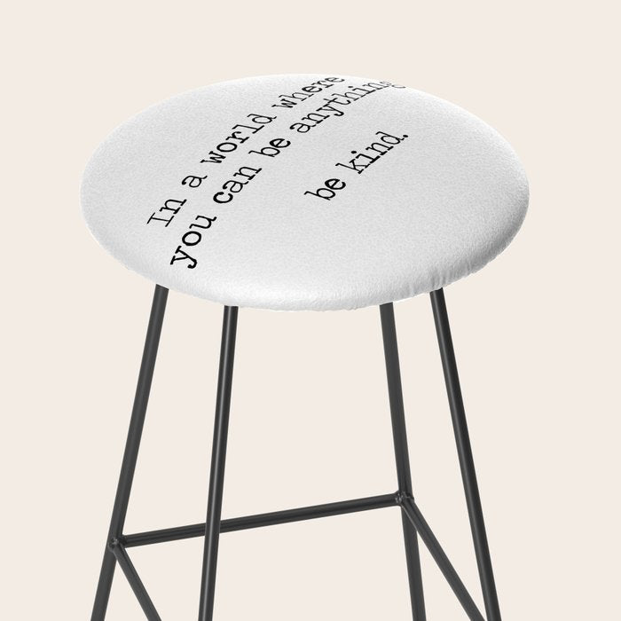 In A World Where You Can Be Anything -Be Kind Stool Gallery Image 2