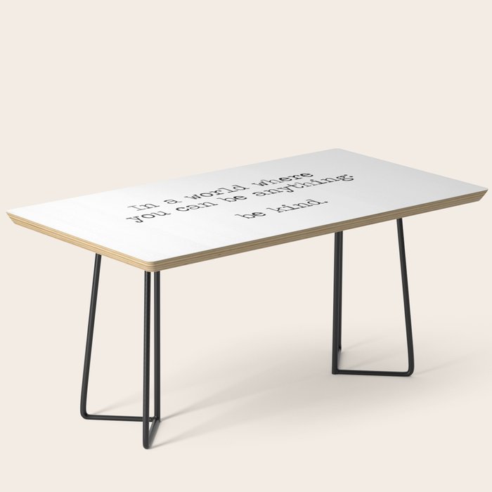 In A World Where You Can Be Anything -Be Kind Coffee Table Gallery Image 1