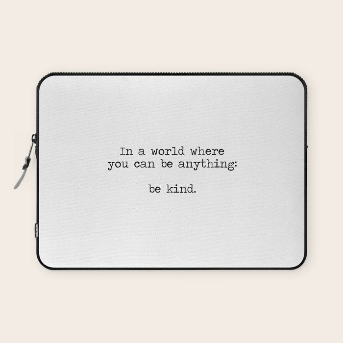 In A World Where You Can Be Anything -Be Kind Laptop Sleeve Gallery Image 1