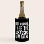 Good morning, I see the assassins have failed. (Black) Wine Chiller Gallery Image 1