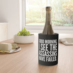 Good morning, I see the assassins have failed. (Black) Wine Chiller Gallery Image 4