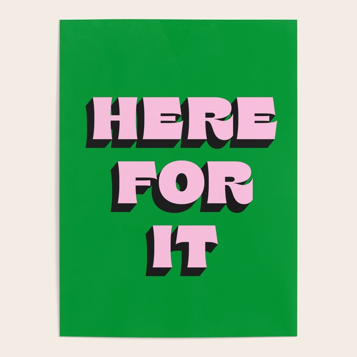 Here For It Poster Gallery Image 1