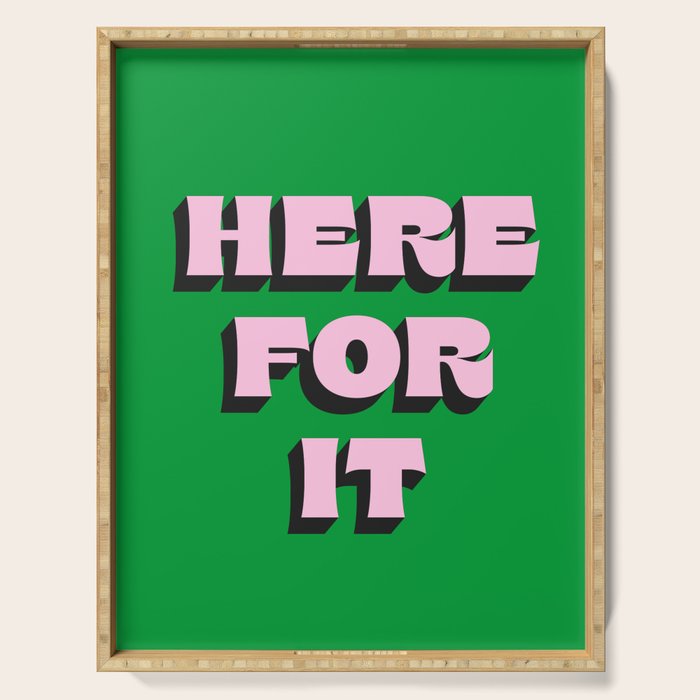 Here For It Serving Tray Gallery Image 1