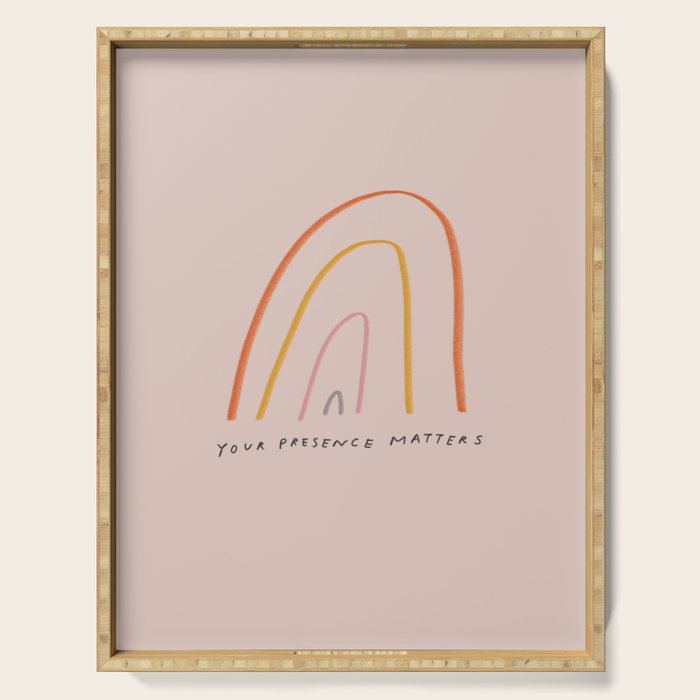 "Your Presence Matters" Serving Tray Gallery Image 1