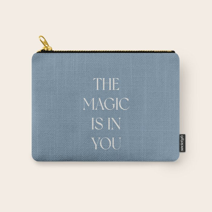 The Magic Is In You Blue Carry All Pouch Gallery Image 1