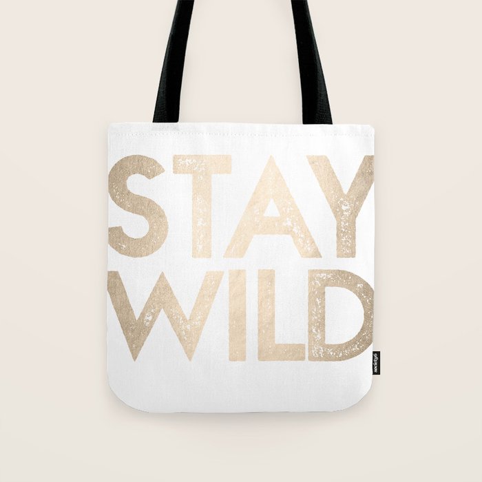 Stay Wild White Gold Quote Tote Bag Gallery Image 1