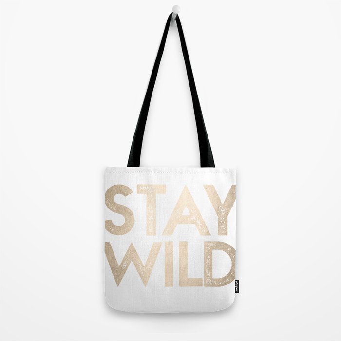Stay Wild White Gold Quote Tote Bag Gallery Image 2