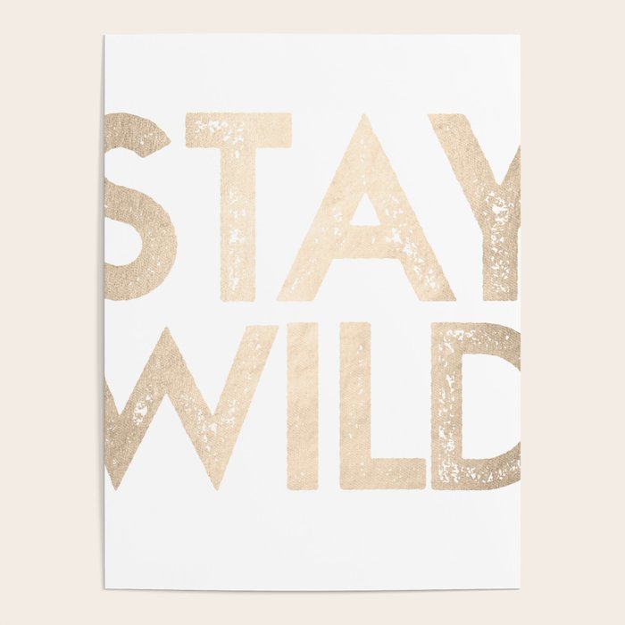 Stay Wild White Gold Quote Poster Gallery Image 4