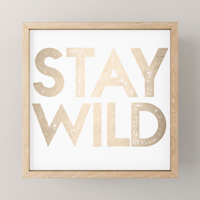 Stay Wild White Gold Quote Mini Art Print Gallery Image 1