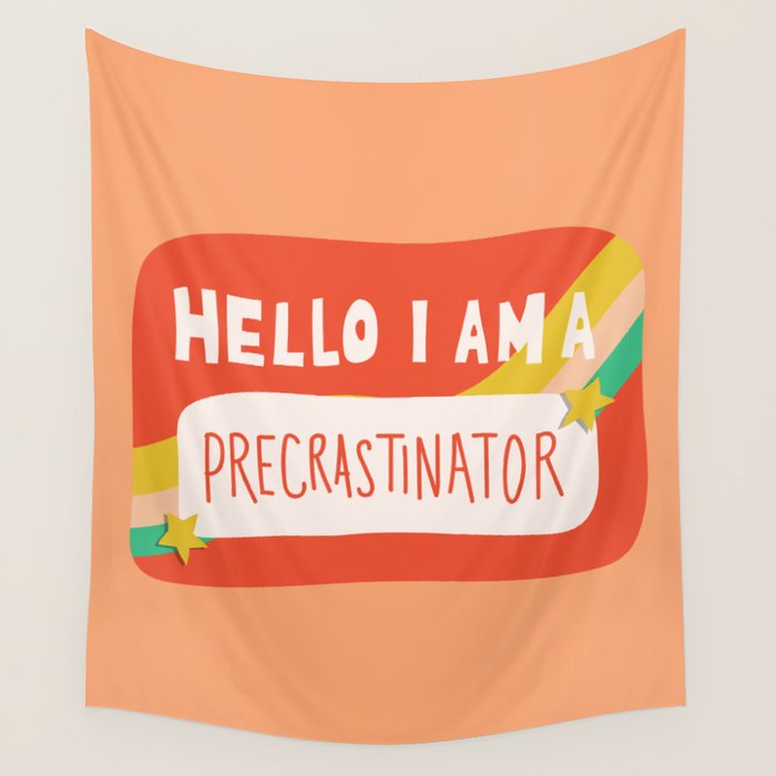 Hello I am a Precrastinator Wall Tapestry Gallery Image 4