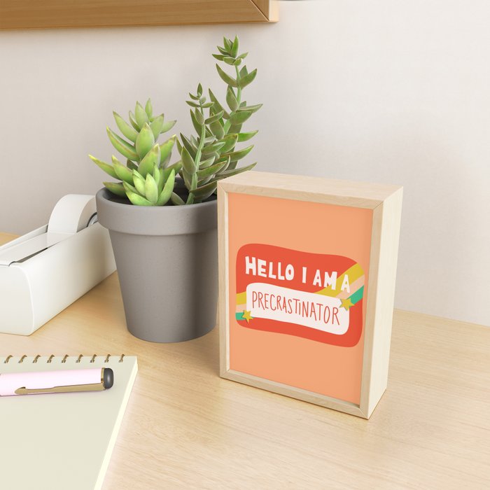 Hello I am a Precrastinator Mini Art Print Gallery Image 2