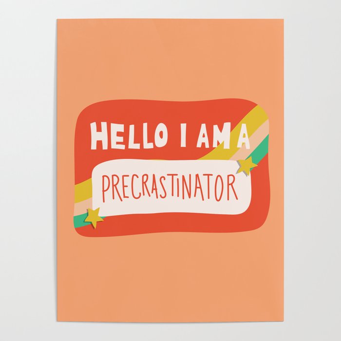 Hello I am a Precrastinator Poster Gallery Image 4