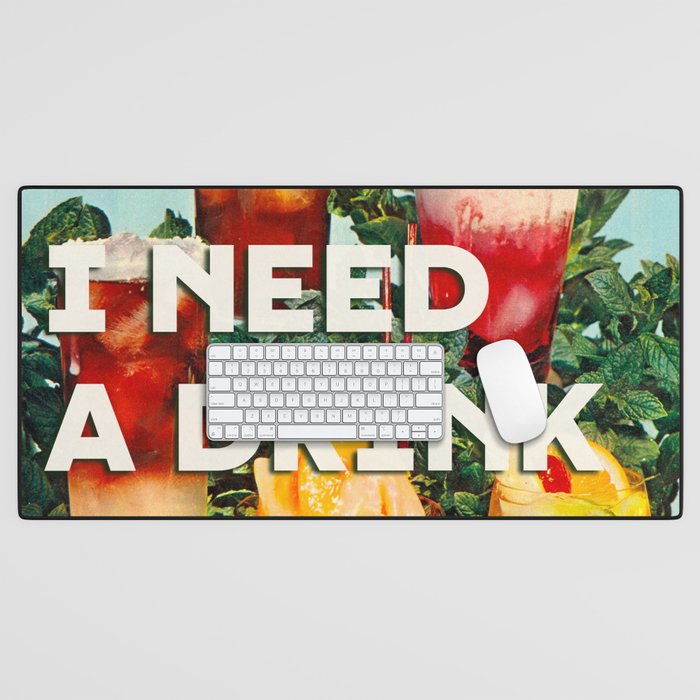 I need a drink (Cocktail time!) Desk Mat Gallery Image 1