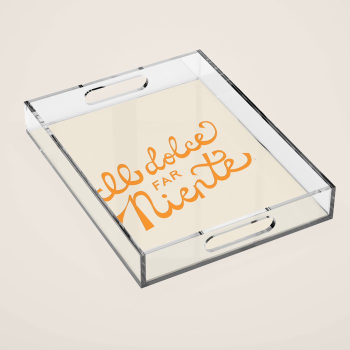 Il dolce far niente (The sweetness of doing nothing) - Orange Acrylic Tray Gallery Image 1