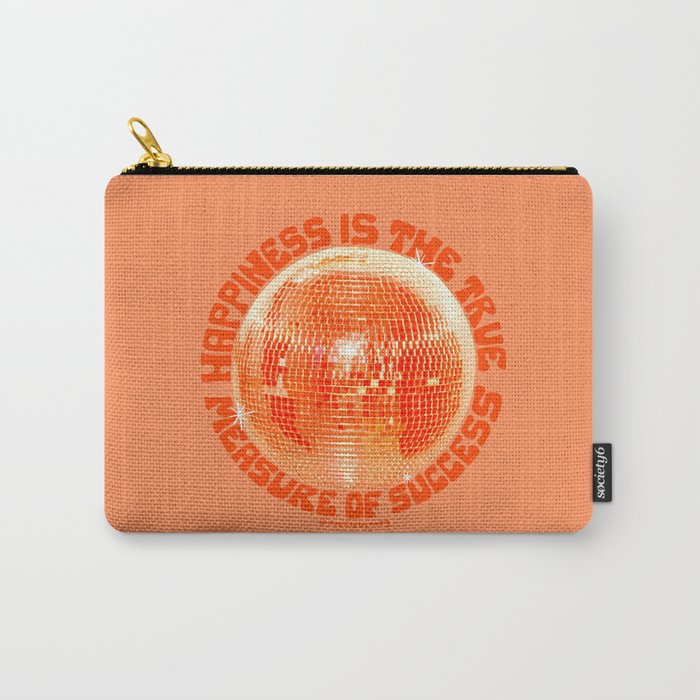 Happiness Is The True Measure of Success in Orange Carry All Pouch Gallery Image 1