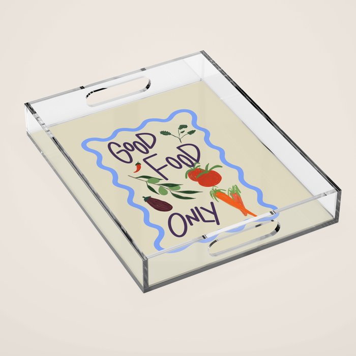 Good Food Only Acrylic Tray Gallery Image 1