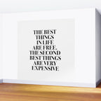 The Best Things In Life, Are Free The Second Best Are Very Expensive Wall Mural Gallery Image 2
