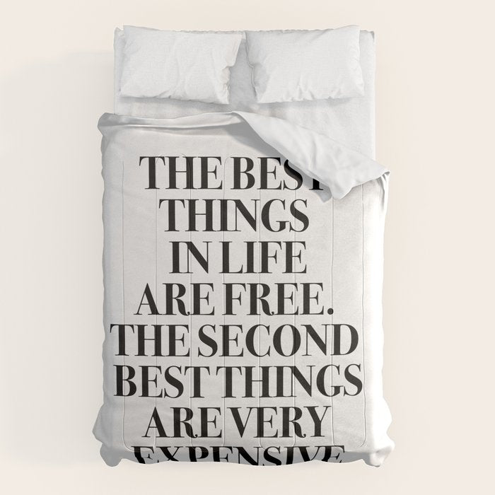 The Best Things In Life, Are Free The Second Best Are Very Expensive Comforter Gallery Image 6