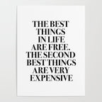 The Best Things In Life, Are Free The Second Best Are Very Expensive Poster Gallery Image 4