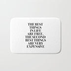 The Best Things In Life, Are Free The Second Best Are Very Expensive Bath Mat Gallery Image 1