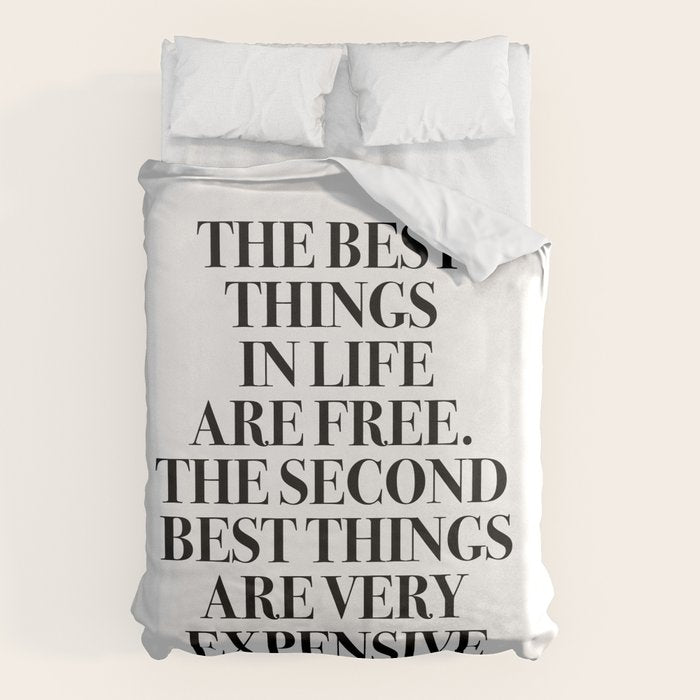 The Best Things In Life, Are Free The Second Best Are Very Expensive Duvet Cover Gallery Image 6