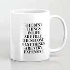 The Best Things In Life, Are Free The Second Best Are Very Expensive Coffee Mug Gallery Image 1
