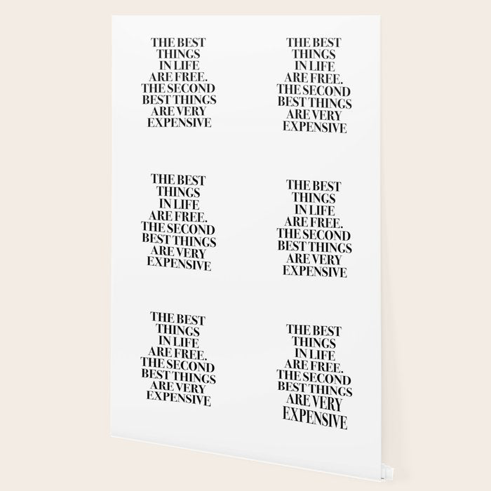 The Best Things In Life, Are Free The Second Best Are Very Expensive Wallpaper Gallery Image 2
