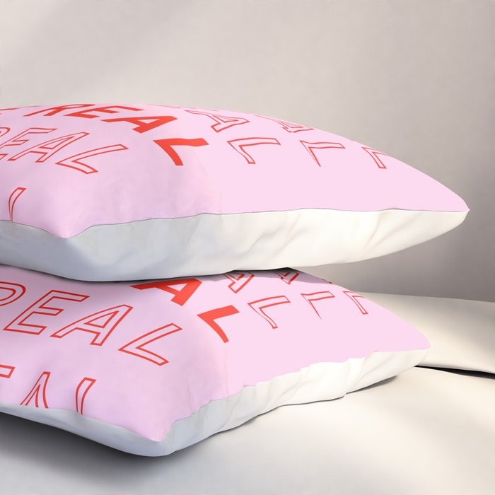 Just Be Real Pillow Sham Gallery Image 3