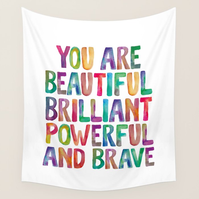 You Are Beautiful Brilliant Powerful And Brave Wall Tapestry Gallery Image 1