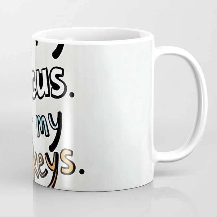 Not My Circus, Not My Monkeys V1, Funny Quote Typography Polish Saying, Phrase Fun Illustration Eclectic Boho, Contemporary Quirky Whimsical Cute Painting Coffee Mug Gallery Image 1