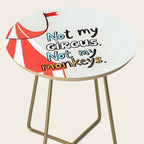 Not My Circus, Not My Monkeys V1, Funny Quote Typography Polish Saying, Phrase Fun Illustration Eclectic Boho, Contemporary Quirky Whimsical Cute Painting Side Table Gallery Image 2