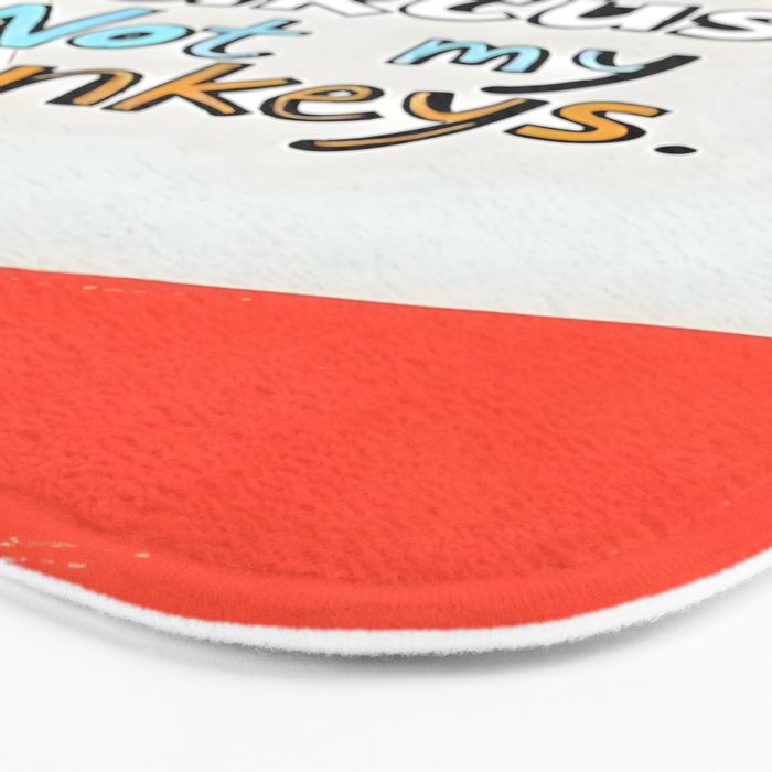 Not My Circus, Not My Monkeys V1, Funny Quote Typography Polish Saying, Phrase Fun Illustration Eclectic Boho, Contemporary Quirky Whimsical Cute Painting Bath Mat Gallery Image 3