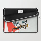 Not My Circus, Not My Monkeys V1, Funny Quote Typography Polish Saying, Phrase Fun Illustration Eclectic Boho, Contemporary Quirky Whimsical Cute Painting Laptop Sleeve Gallery Image 2
