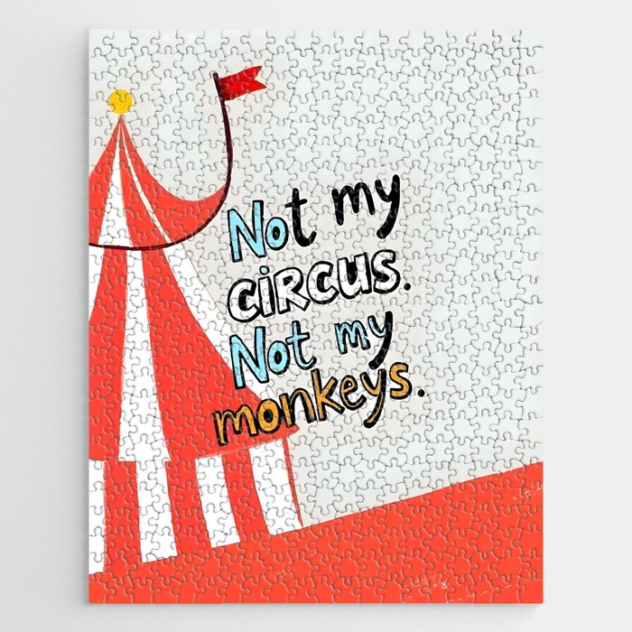 Not My Circus, Not My Monkeys V1, Funny Quote Typography Polish Saying, Phrase Fun Illustration Eclectic Boho, Contemporary Quirky Whimsical Cute Painting Jigsaw Puzzle Gallery Image 1
