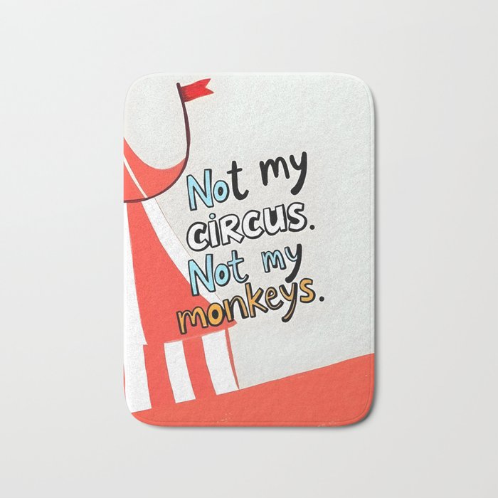 Not My Circus, Not My Monkeys V1, Funny Quote Typography Polish Saying, Phrase Fun Illustration Eclectic Boho, Contemporary Quirky Whimsical Cute Painting Bath Mat Gallery Image 1