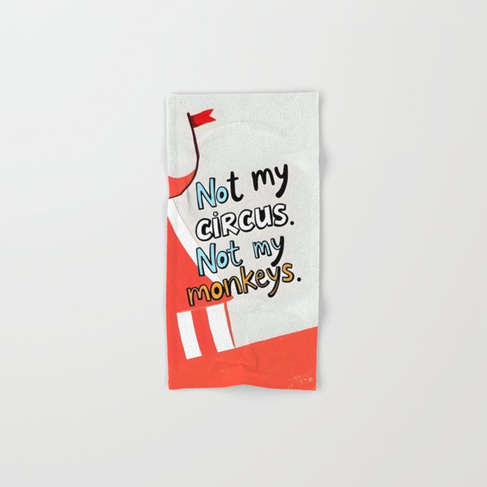 Not My Circus, Not My Monkeys V1, Funny Quote Typography Polish Saying, Phrase Fun Illustration Eclectic Boho, Contemporary Quirky Whimsical Cute Painting Bath Towel Gallery Image 1