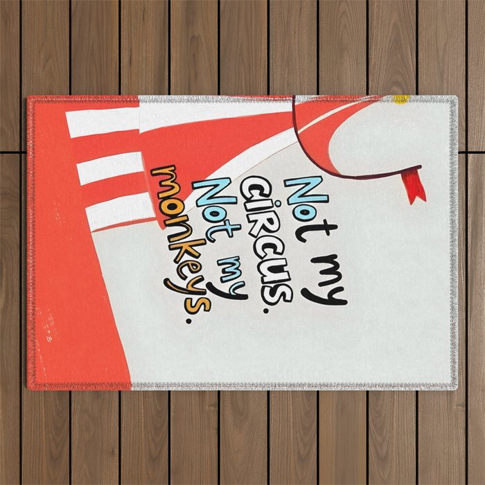 Not My Circus, Not My Monkeys V1, Funny Quote Typography Polish Saying, Phrase Fun Illustration Eclectic Boho, Contemporary Quirky Whimsical Cute Painting Outdoor Rug Gallery Image 1