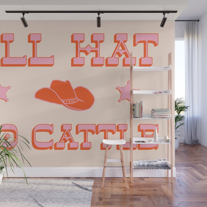 "All hat no cattle" in pink and orange retro western letters Wall Mural Gallery Image 1