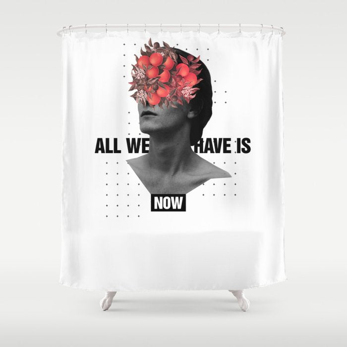 All We Have Is Now Shower Curtain Gallery Image 1
