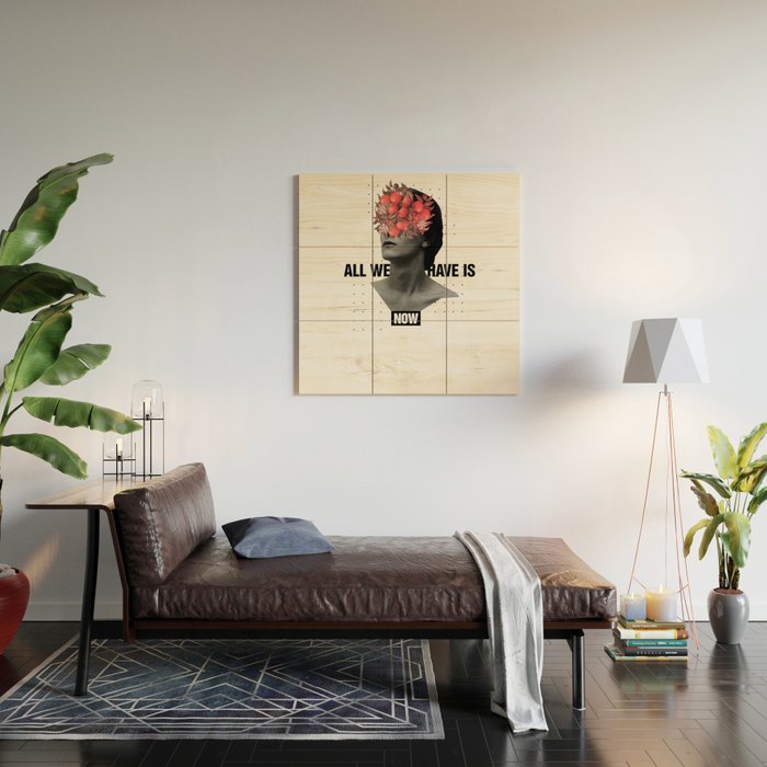 All We Have Is Now Wood Wall Art Gallery Image 2