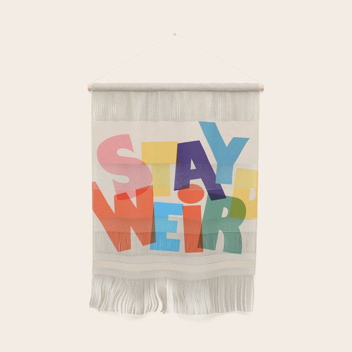 STAY WEIRD - colorful typography Wall Hanging Gallery Image 1