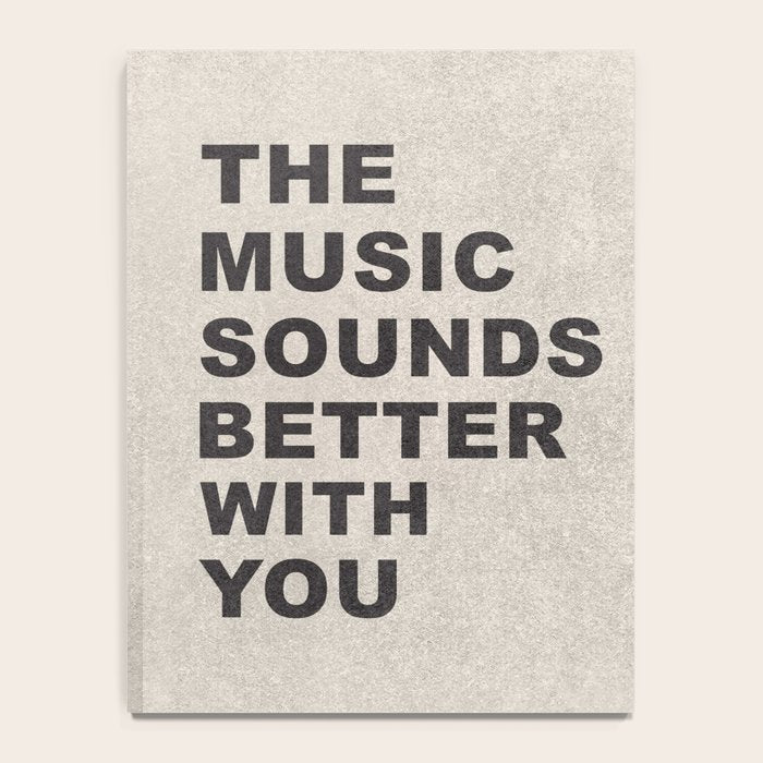 The Music Sounds Better With You Notebook Gallery Image 4
