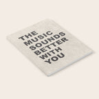 The Music Sounds Better With You Notebook Gallery Image 2