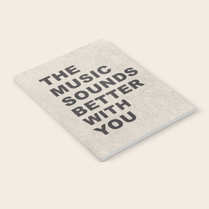 The Music Sounds Better With You Notebook Gallery Image 1