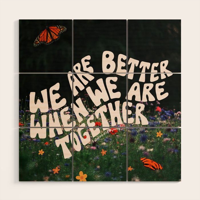 We Are Better When We Are Together Wood Wall Art Gallery Image 1