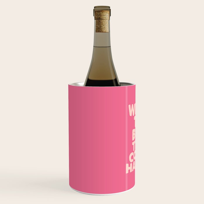 What's The Best That Could Happen Wine Chiller Gallery Image 2